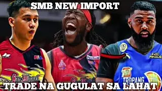BREAKING! SMB NEW IMPORT MAMAW SINO SYA! POY ERRAM TRADE TO SMB NA MO TAUTUAA TO TNT GIGA!