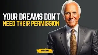 𝐘𝐨𝐮𝐫 𝐃𝐫𝐞𝐚𝐦𝐬 𝐃𝐨𝐧&rsquo;𝐭 𝐍𝐞𝐞𝐝 𝐓𝐡𝐞𝐢𝐫 𝐏𝐞𝐫𝐦𝐢𝐬𝐬𝐢𝐨𝐧 | Jim Rohn Motivation
