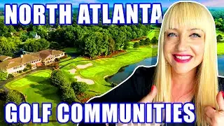 ULTIMATE Guide To Golf Club Communities In North Atlanta: TOP 5 BEST! | Georgia Golf Communities