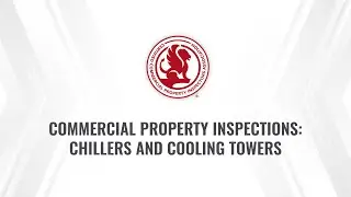 Commercial Property Inspections: Chillers and Cooling Towers