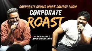 Corporate Roast Full Standup Crowdwork Show by Arjun Rana and Akash Gaurav Singh |  @passionjaade 
