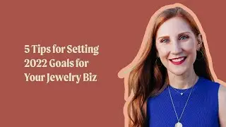Setting 2022 Goals for Your Jewelry Business