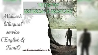 TIME TO REFRESH & RESTORE [Part 1] - Rev.Kumarathevan.B