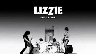 Lizzie - Dead River (Official Audio)