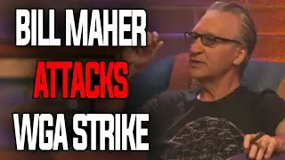 Bill Maher ATTACKS Writers Strike 'You're NOT Owed A Living'