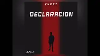 Knorz-Declaracion (Audio Official)