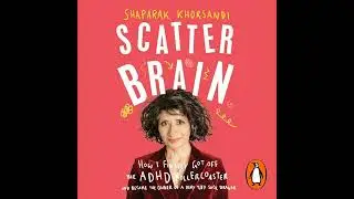 Scatter Brain: How I finally got off the ADHD rollercoaster and became the owner of a very tidy