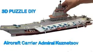 DIY Miniature  Aircraft Carrier Admiral Kuznetsov ~ 3D Puzzle