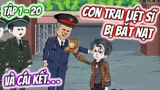 Con Trai LIỆT SĨ Bị Bắt Nạt VÀ CÁI KẾT... Tập 1 - 20 | TTD Vietsub