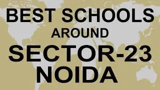 Schools around Sector 23 Noida    CBSE, Govt, Private, International | Total Padhai