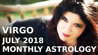 Virgo Monthly Astrology Forecast July 2018