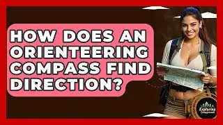 How Does An Orienteering Compass Find Direction? - Exploring Campgrounds