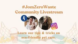 Zero Waste Pet Care | #JomZeroWaste Community Livestream