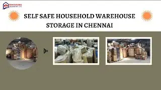 Self Safe Household warehouse storage in Chennai | Rehousing packers and movers