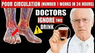 Over 60? Doctor Ranks 10 Drinks That Reverse Poor Circulation | Doctors Ignore This Drink