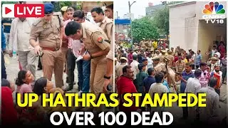UP Hathras Stampede Live Updates: Death Toll in Hathras Stampede Rises 107 | Phulrai village | N18L