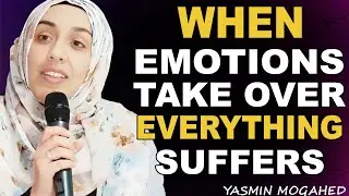 When Emotions Take Over: How Islam Teaches Self-Control | Yasmin Mogahed