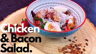 Chicken & Bacon Salad with a simple salad dressing