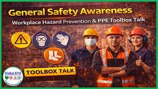 General Safety Awareness | Workplace Hazard Prevention & PPE Toolbox Talk