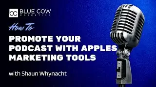 How To Promote Your Podcast With Apple Marketing Tools