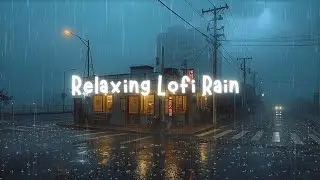 Relaxing Lofi Rain 🌙 Smooth Beats for Study Focus