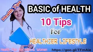 10 Tips for Healthier Lifestyle  | Basic Health Tips for Men & Women