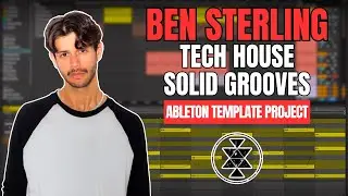 Ben Sterling / Solid Grooves - Tech House (Ableton Template Project)