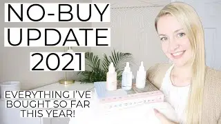 NO-BUY UPDATE 2021 - Everything I've bought so far this year!