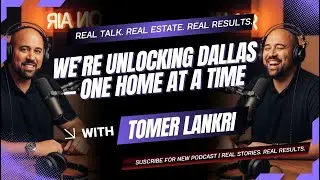 Dallas Real Estate Market 2025 Update | Best Realtor in DFW | Tomer Unlock Dallas