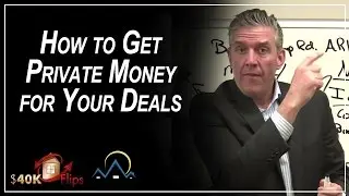 How to Get Private Money for Your Deals