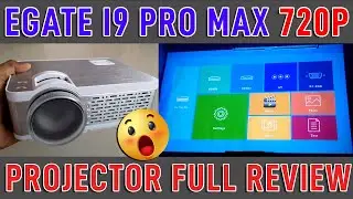 Egate I9 Pro Max 720p Projector Full Review