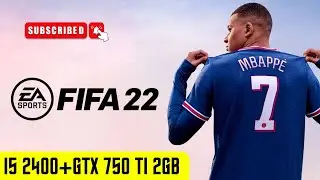 FIFA 22 - Test in I5 2400+GTX 750 Ti 2GB DDR5 (1080P, 2026)