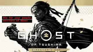 Ghost of Tsushima | Die for Your People &mdash; Warriors of Honor    🥷 Part 1
