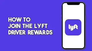 How to Join Lyft Driver Rewards