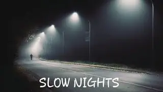 Slow nights