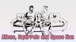 Aliens, Squirrels and Space Nan WOTO Podcast S02E02