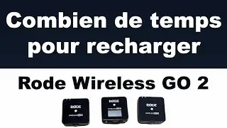 Combien de temps pour recharger le Rode Wireless GO 2