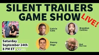Silent Trailers Game Show Live! | Calvin Cato | Brandon Collins | Danny Vega | Rod Morrow