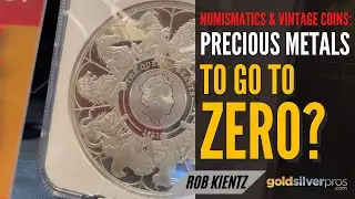 Numismatics & Vintage Coins: Precious Metals to go to Zero?