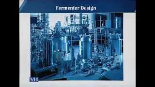 Pilot Scale & Industrial Scale Fermenters |  Principles of Biochemical Engineering | BT513T_Topic033