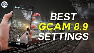Best GCam 8.9 Settings - Any Android x Photo Samples - SGcam 8.9 Stable v4