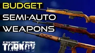 Best Budget Semi Auto Weapons! - Escape From Tarkov Early Game Guide!