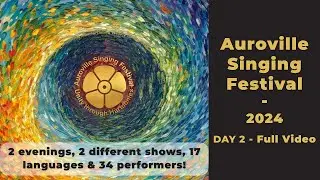 Auroville Singing Festival 2024 - Day 2 | Full Video