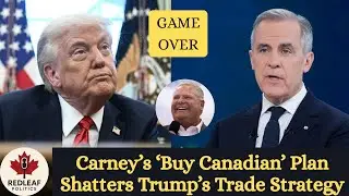 Carney&rsquo;s &lsquo;Buy Canadian&rsquo; Plan Shatters Trump&rsquo;s Trade Strategy