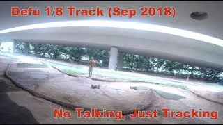 Defu Lane RC Track - No Talking Just Tracking (Sep 2018)