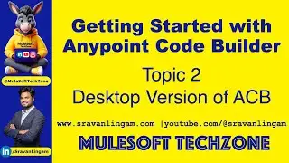 Getting Started with ACB (Desktop Version) #mule4 by  @sravanlingam  #salesforce #mulesoft #acb