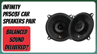 REVIEW (2026): Infinity PR503F Car Speakers Pair. Features