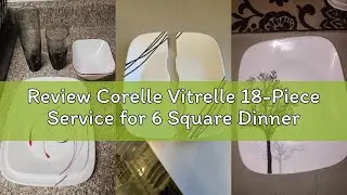 Review Corelle Vitrelle 18-Piece Service for 6 Square Dinnerware Set Triple Layer Glass and Chip Res