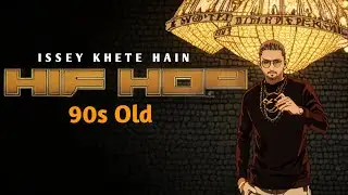 Issey Khete Hain Hip Hiop | 90s Old | Yo Yo Honey Singh