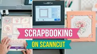 Scrapbooking with the ScanNCut
